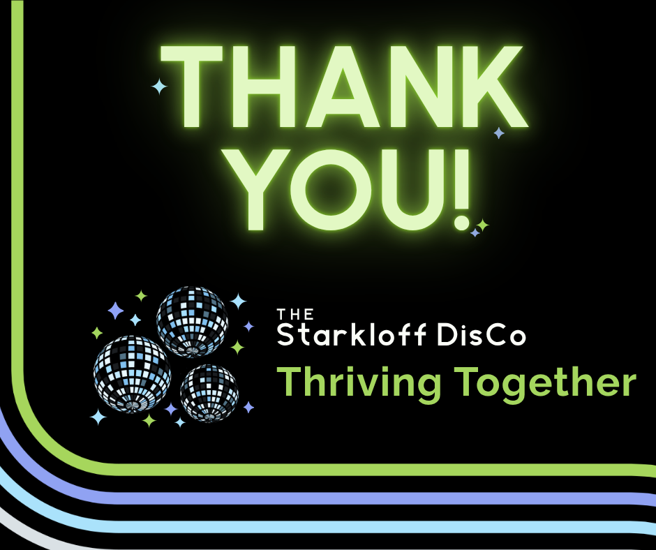 Thank You! The Starkloff DisCo (Disability Community) Thriving Together. Disco balls and sparkles.
